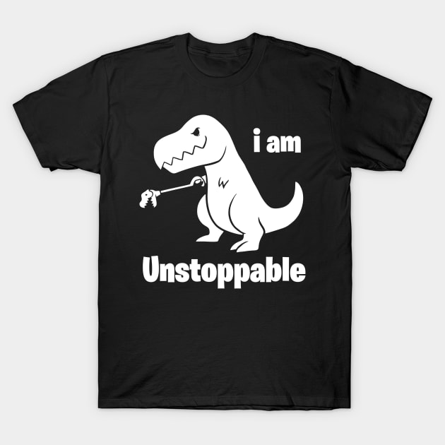 I Am Unstoppable Funny T-rex T-Shirt by Virly